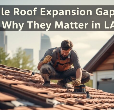 Tile Roof Expansion Gaps Why They Matter in LA